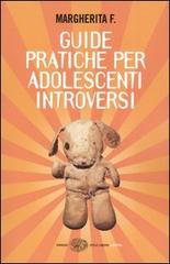 Guide pratiche per adolescenti introversi di F. Margherita edito da Einaudi