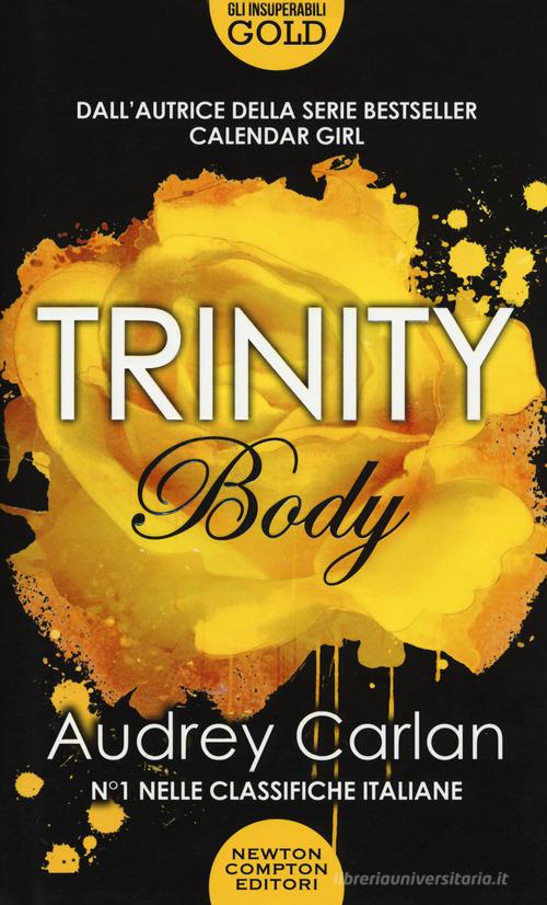 Body. Trinity di Audrey Carlan edito da Newton Compton Editori