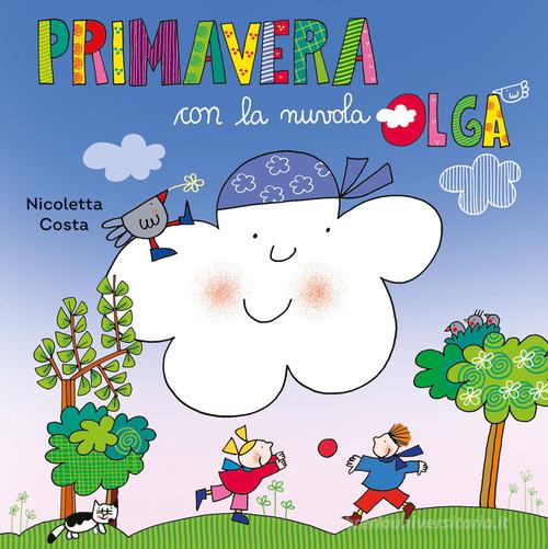 Primavera con la nuvola Olga. Ediz. a colori di Nicoletta Costa edito da Emme Edizioni