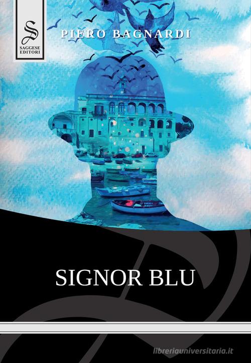 Signor Blu di Piero Bagnardi edito da Saggese Editori