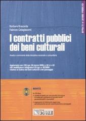 I contratti pubblici dei beni culturali. Analisi e commento della disciplina nazionale e comunitaria. Con CD-ROM di Barbara Bracarda, Fabrizio Colagiacomi edito da Il Sole 24 Ore