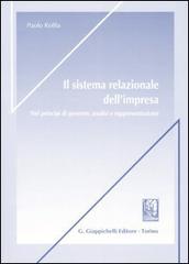 Il sistema relazionale dell'impresa. Nei principi di governo, analisi e rappresentazione di Paolo Roffia edito da Giappichelli