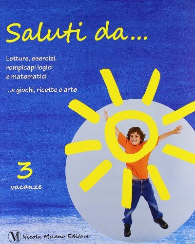 Saluti da... Per la Scuola elementare vol.3 edito da Milano