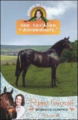 Una cavallina disubbidiente. Storie di cavalli vol.9 di Pippa Funnell edito da EL
