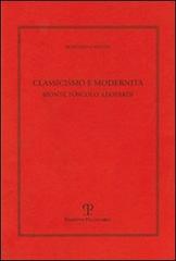 Classicismo e modernità. Monti, Foscolo e Leopardi di Roberto Cardini edito da Polistampa