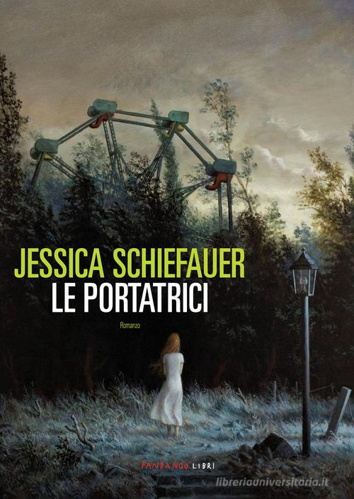 Le portatrici di Jessica Schiefauer edito da Fandango Libri