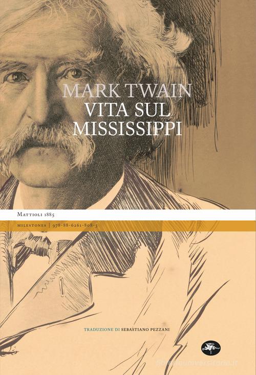 Vita sul Mississippi di Mark Twain edito da Mattioli 1885