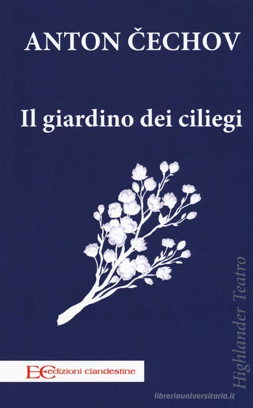 Il giardino dei ciliegi di Anton Cechov edito da Edizioni Clandestine