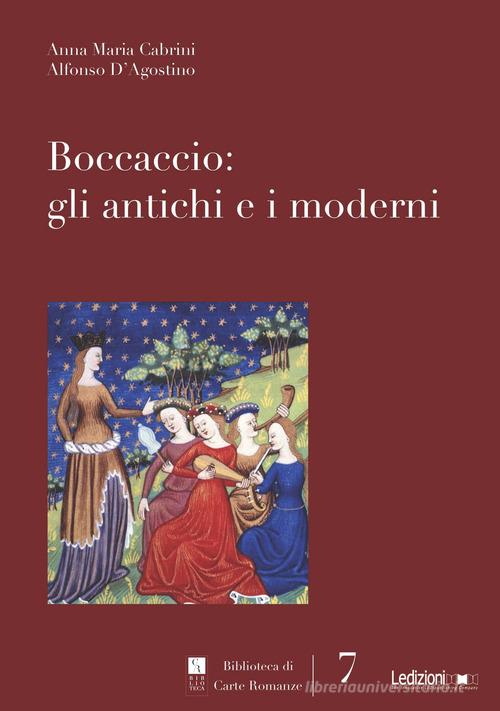 Boccaccio: gli antichi e i moderni di Anna Maria Cabrini, Alfonso D'Agostino edito da Ledizioni