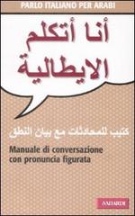 Parlo italiano per arabi di Wahiba Aziz Lawendy edito da Vallardi A.