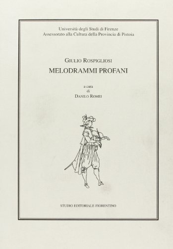 Melodrammi profani di Giulio Rospigliosi edito da Società Editrice Fiorentina