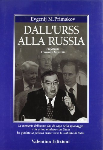 Dall'Urss alla Russia di Evgenij M. Primakov edito da Valentina Edizioni