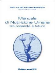 Manuale di nutrizione umana tra presente e futuro di Pietro Antonio Migliaccio edito da Fefè