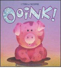 Ooink! Ediz. illustrata di Charles E. Reasoner edito da Just For Kids Press