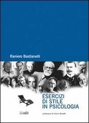 Esercizi di stile in psicologia di Raniero Bastianelli edito da in.edit