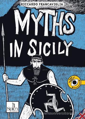 Myths in Sicily vol.1 di Riccardo Francaviglia edito da Splen