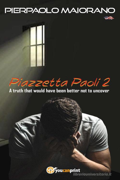 Libro Piazzetta Paoli 2. Ediz. inglese di Pierpaolo Maiorano di Youcanprint