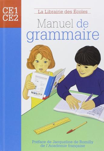 Manuel de grammaire CE1-CE2. Per la Scuola elementare di Annie Münzer, Françoise Candelier edito da La Librairie des Ecoles