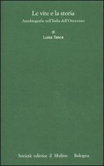 Le vite e la storia. Autobiografie nell'Italia dell'Ottocento di Luisa Tasca edito da Il Mulino