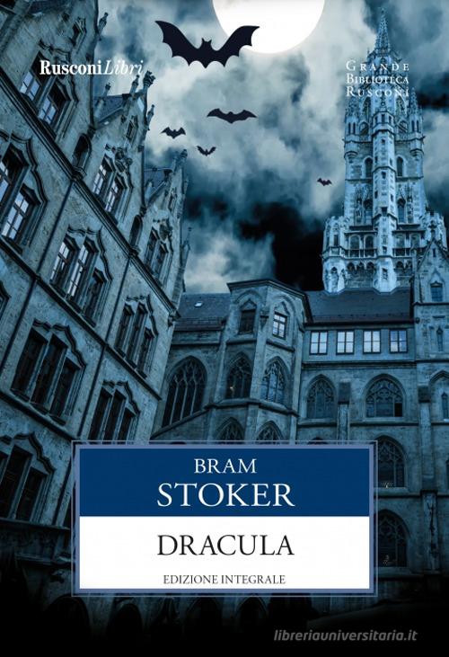 Dracula. Ediz. integrale di Bram Stoker edito da Rusconi Libri