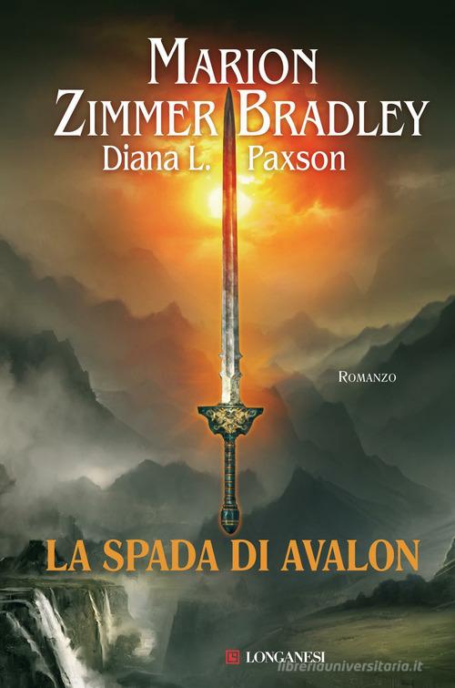 Libro La spada di Avalon di Marion Zimmer Bradley, Diana L. Paxson La Gaja scienza di Longanesi