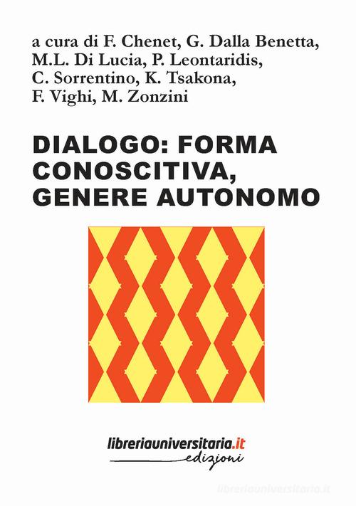 Dialogo: forma conoscitiva, genere autonomo edito da libreriauniversitaria.it
