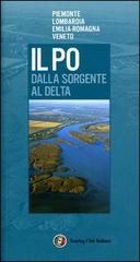 Il Po dalla sorgente al delta. Ediz. illustrata edito da Touring