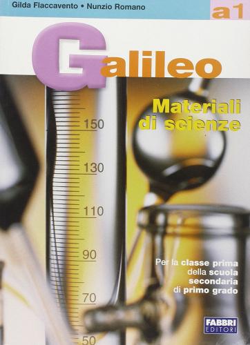 Galileo. Volume A1-Materiali A1. Per la Scuola media vol.1 di Gilda Flaccavento Romano, Nunzio Romano edito da Fabbri
