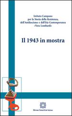 Il 1943 in mostra edito da Edizioni Scientifiche Italiane