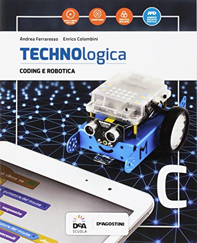 Technologica. Per la Scuola media. Con e-book. Con espansione online vol.C di C. Benedetti, C. Romiti edito da De Agostini