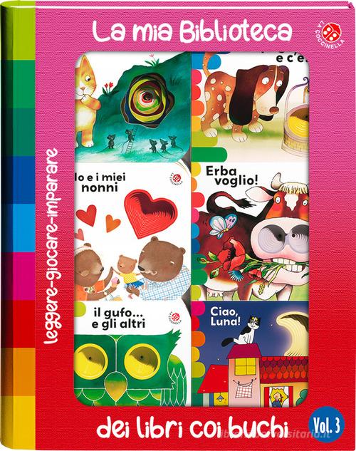 La mia biblioteca dei libri coi buchi. Ediz. a colori vol. 3 edito da La Coccinella