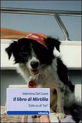 Il libro di Mirtilla. Tutto su di «lei» di Valentina Del Cuore edito da Gruppo Albatros Il Filo