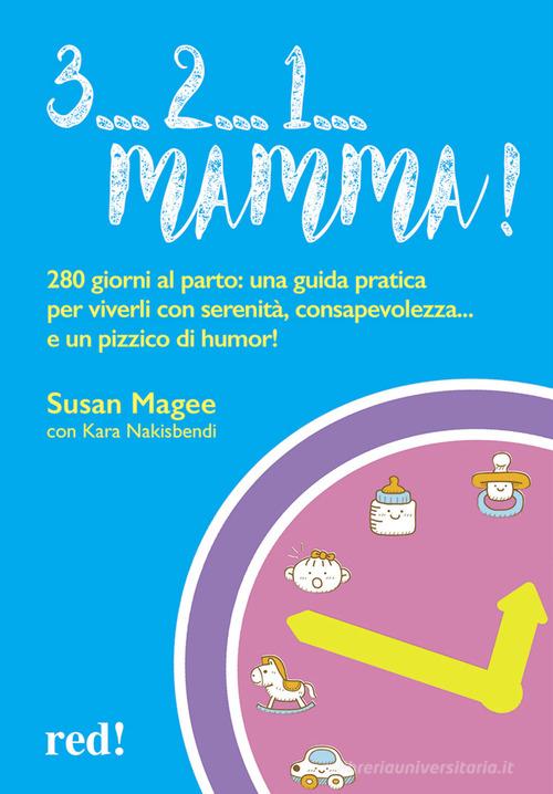 Il libro completo della mamma e del bambino. Una guida pratica