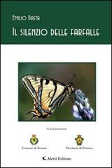 Il silenzio delle farfalle di Emilio Basta edito da Aletti