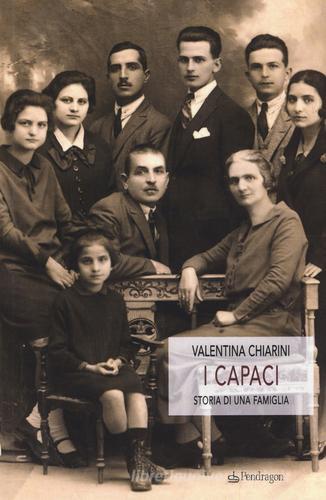 I Capaci. Storia di una famiglia di Valentina Chiarini edito da Pendragon