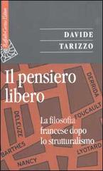 Il pensiero libero. La filosofia francese dopo lo strutturalismo di Davide Tarizzo edito da Raffaello Cortina Editore