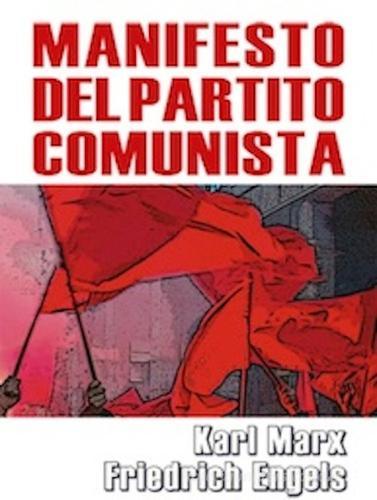  Il manifesto del Partito Comunista - Marx, Karl, Engels,  Friedrich - Libri