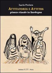Attitatores e attitos. Pianto rituale in Sardegna di Lucia Preiata edito da Nuova Tipografia Popolare