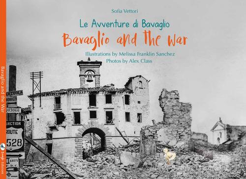 Bavaglio and the war. The adventures of Bavaglio. Ediz. illustrata di Sofia Vettori edito da Bavaglio