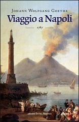 Viaggio a Napoli di Johann Wolfgang Goethe edito da Intra Moenia