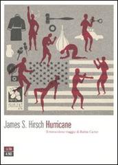Hurricane. Il miracoloso viaggio di Rubin Carter di James S. Hirsch edito da 66thand2nd
