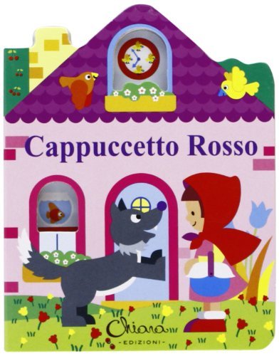 Cappuccetto Rosso. Casetta con finestre. Ediz. illustrata edito da Chiara Edizioni