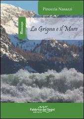 La Grigna e il mare di Pinuccia Nasazzi edito da Fabbrica dei Segni