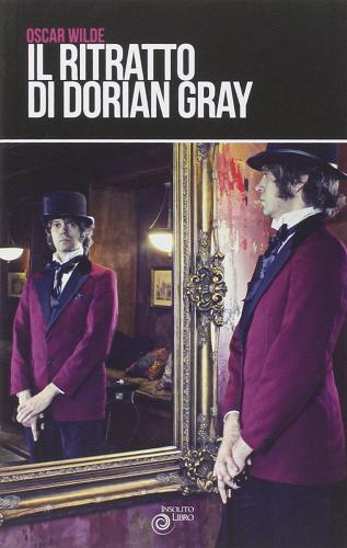 Il ritratto di Dorian Gray di Oscar Wilde edito da Insolitolibro