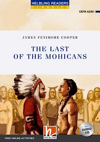 The last of the Mohicans. Livello 4 (A2-B1). Con CD-Audio di James Fenimore Cooper edito da Helbling