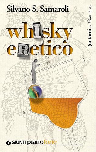 Whisky eretico di Silvano S. Samaroli edito da Giunti Editore