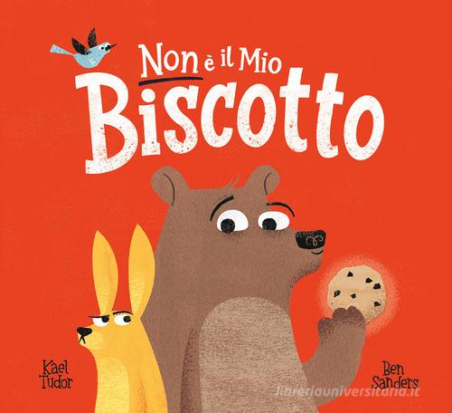 Non è il mio biscotto. Ediz. a colori di Kael Tudor edito da Emme Edizioni