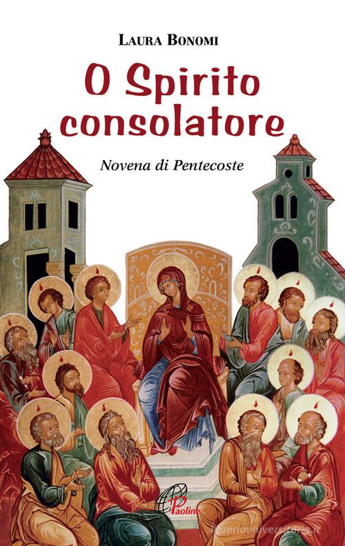 O spirito consolatore. Novena di Pentecoste di Laura Bonomi edito da Paoline Editoriale Libri