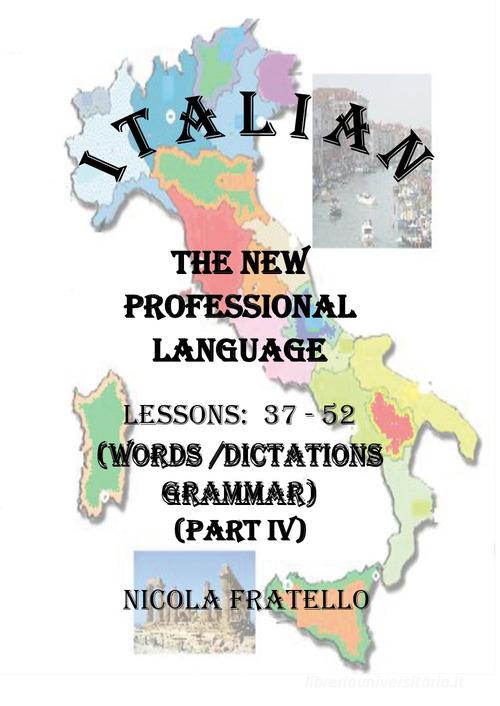 Italian. The new professional language vol.4 di Nicola Fratello edito da Youcanprint