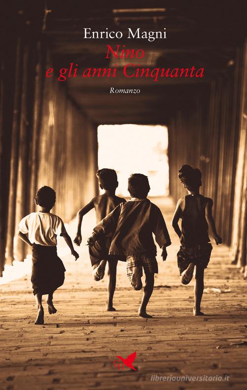 Libro Nino e gli anni Cinquanta di Enrico Magni Battitore libero di Giovane Holden Edizioni